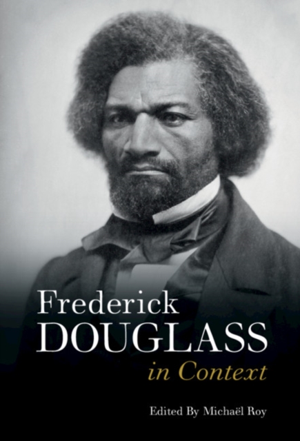 Frederick Douglass in Context, Hardback Book