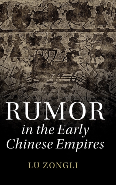 Rumor in the Early Chinese Empires, Hardback Book