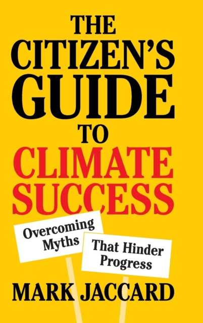 The Citizen's Guide to Climate Success : Overcoming Myths that Hinder Progress, Hardback Book