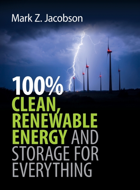 100% Clean, Renewable Energy and Storage for Everything, Hardback Book