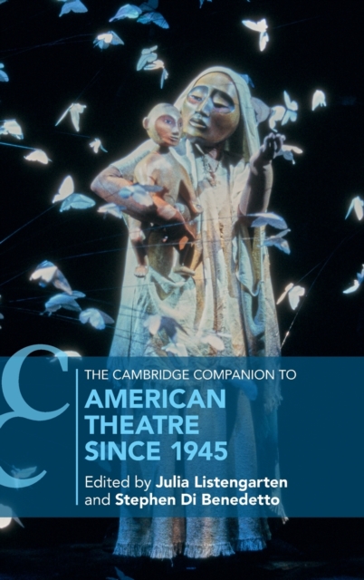 The Cambridge Companion to American Theatre since 1945, Hardback Book