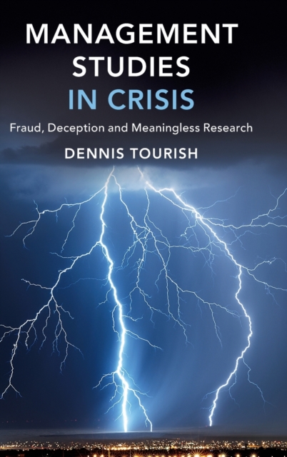 Management Studies in Crisis : Fraud, Deception and Meaningless Research, Hardback Book