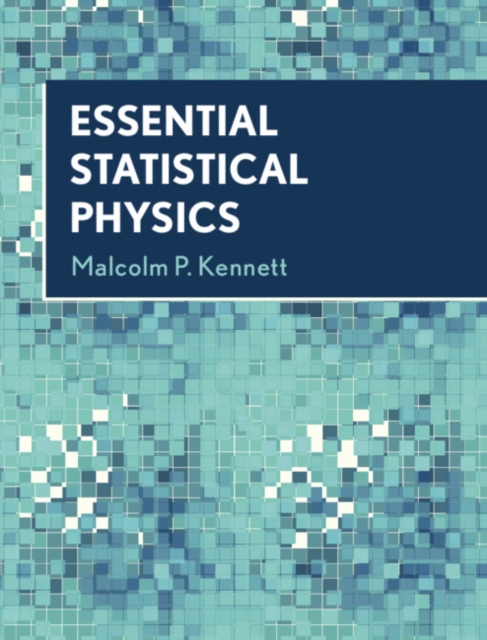 Essential Statistical Physics, Hardback Book