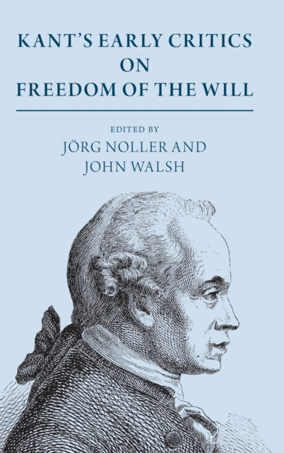 Kant's Early Critics on Freedom of the Will, Hardback Book