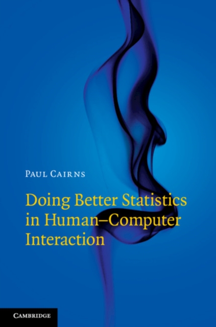 Doing Better Statistics in Human-Computer Interaction, Hardback Book