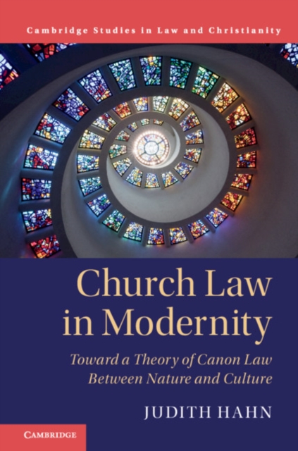 Church Law in Modernity : Toward a Theory of Canon Law between Nature and Culture, Hardback Book