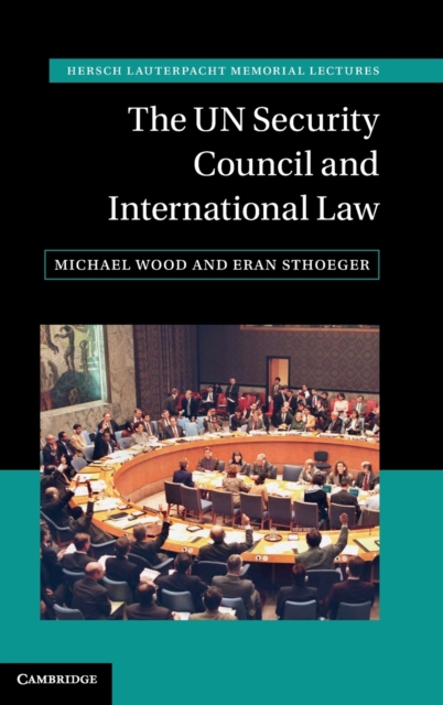 The UN Security Council and International Law, Hardback Book