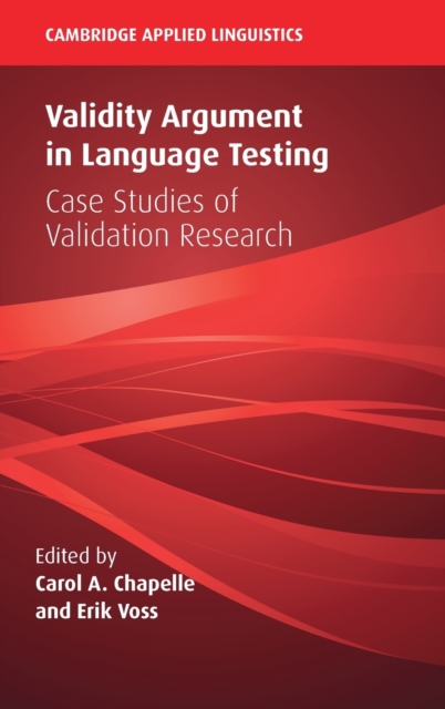 Validity Argument in Language Testing : Case Studies of Validation Research, Hardback Book