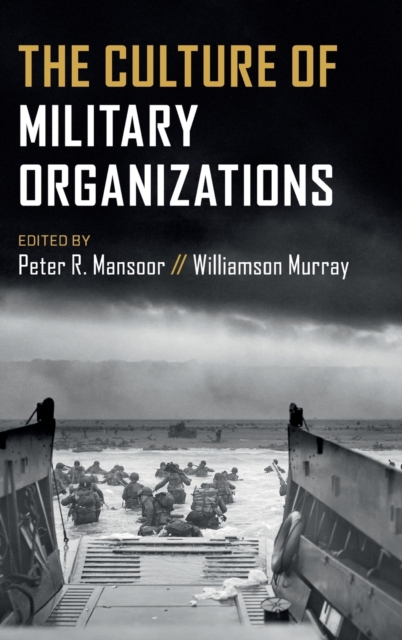 The Culture of Military Organizations, Hardback Book