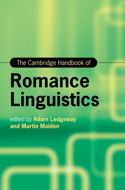 The Cambridge Handbook of Romance Linguistics, Hardback Book