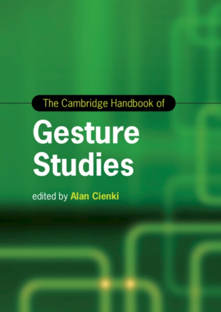 The Cambridge Handbook of Gesture Studies, Hardback Book