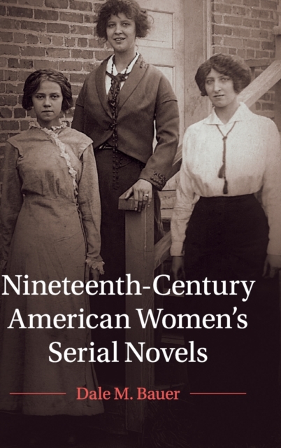 Nineteenth-Century American Women's Serial Novels, Hardback Book