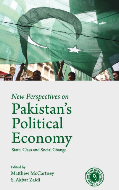 New Perspectives on Pakistan's Political Economy : State, Class and Social Change, Hardback Book