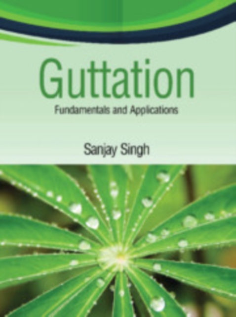 Guttation : Fundamentals and Applications, Hardback Book