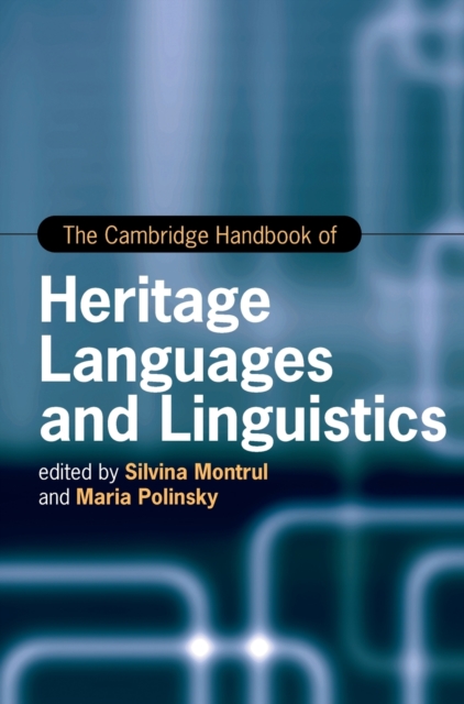 The Cambridge Handbook of Heritage Languages and Linguistics, Hardback Book
