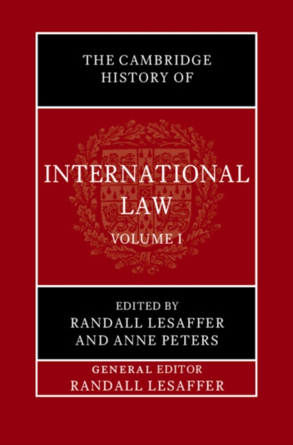 The Cambridge History of International Law: Volume 1, The Historiography of International Law, Hardback Book