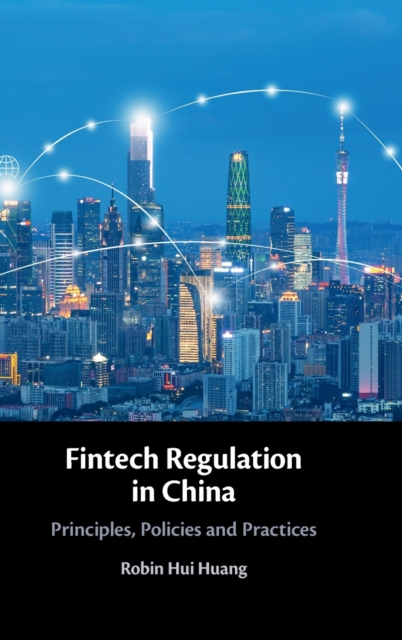 Fintech Regulation in China : Principles, Policies and Practices, Hardback Book