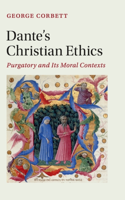 Dante's Christian Ethics : Purgatory and Its Moral Contexts, Hardback Book