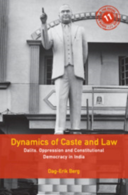 Dynamics of Caste and Law : Dalits, Oppression and Constitutional Democracy in India, Hardback Book