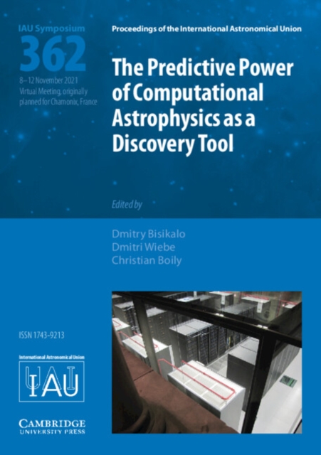 The Predictive Power of Computational Astrophysics as a Discovery Tool (IAU S362), Hardback Book