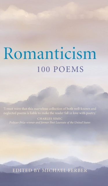 Romanticism: 100 Poems, Hardback Book
