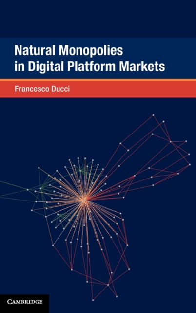 Natural Monopolies in Digital Platform Markets, Hardback Book