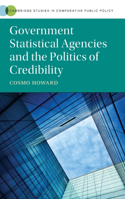 Government Statistical Agencies and the Politics of Credibility, Hardback Book