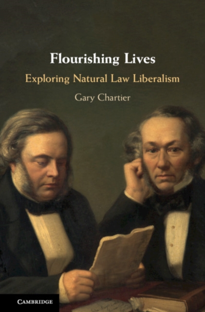 Flourishing Lives : Exploring Natural Law Liberalism, Hardback Book
