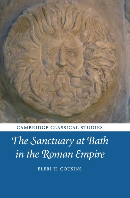The Sanctuary at Bath in the Roman Empire, Hardback Book