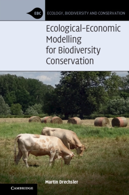 Ecological-Economic Modelling for Biodiversity Conservation, Hardback Book