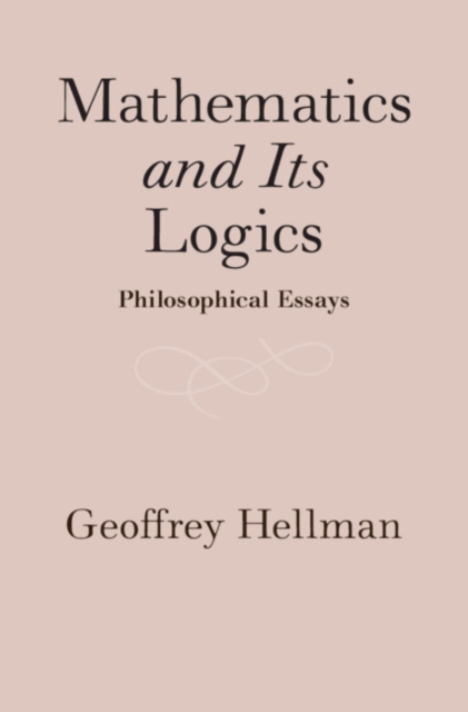 Mathematics and Its Logics : Philosophical Essays, Hardback Book