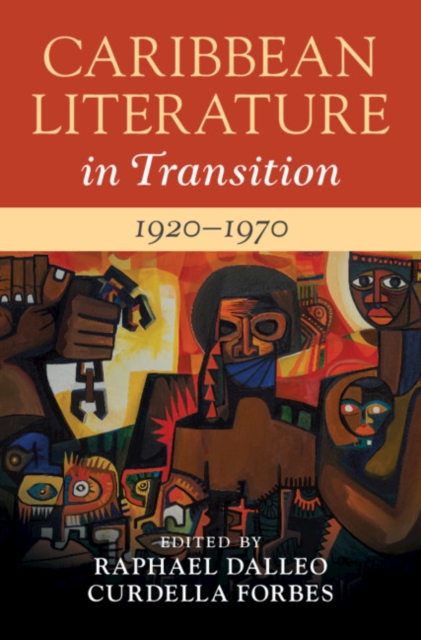 Caribbean Literature in Transition, 1920-1970: Volume 2, Hardback Book