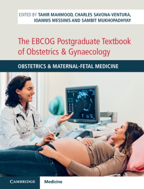 The EBCOG Postgraduate Textbook of Obstetrics & Gynaecology : Obstetrics & Maternal-Fetal Medicine, Hardback Book