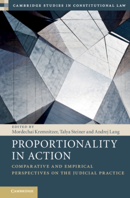 Proportionality in Action : Comparative and Empirical Perspectives on the Judicial Practice, Hardback Book