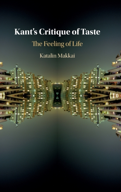 Kant's Critique of Taste : The Feeling of Life, Hardback Book