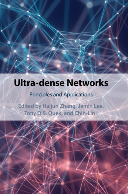Ultra-dense Networks : Principles and Applications, Hardback Book