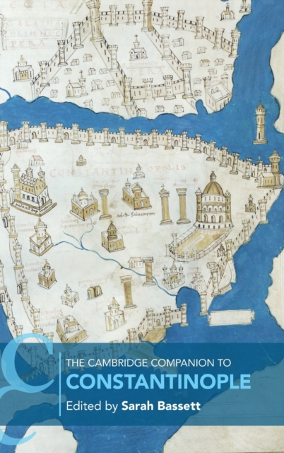 The Cambridge Companion to Constantinople, Hardback Book