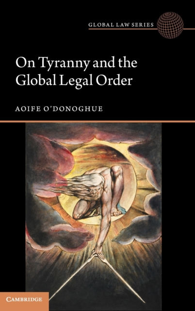 On Tyranny and the Global Legal Order, Hardback Book
