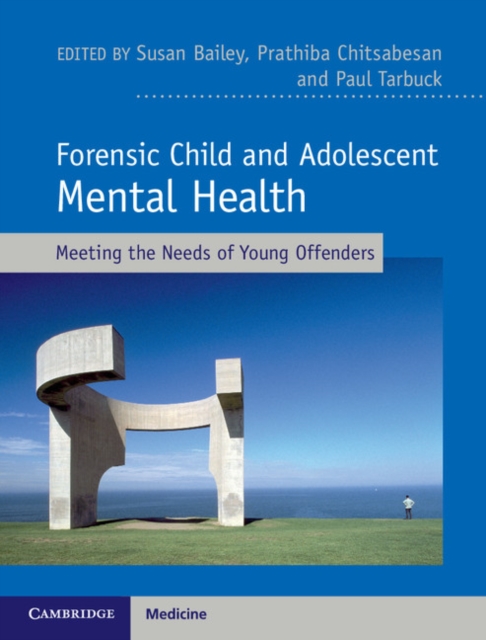Forensic Child and Adolescent Mental Health : Meeting the Needs of Young Offenders, EPUB eBook