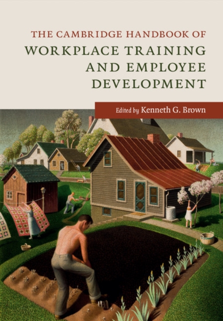 Cambridge Handbook of Workplace Training and Employee Development, EPUB eBook