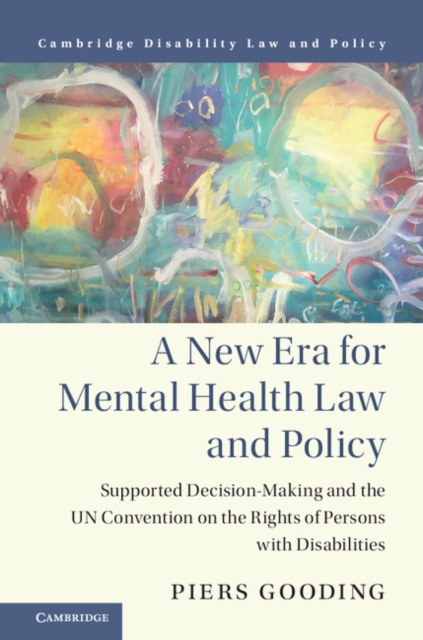 New Era for Mental Health Law and Policy : Supported Decision-Making and the UN Convention on the Rights of Persons with Disabilities, EPUB eBook