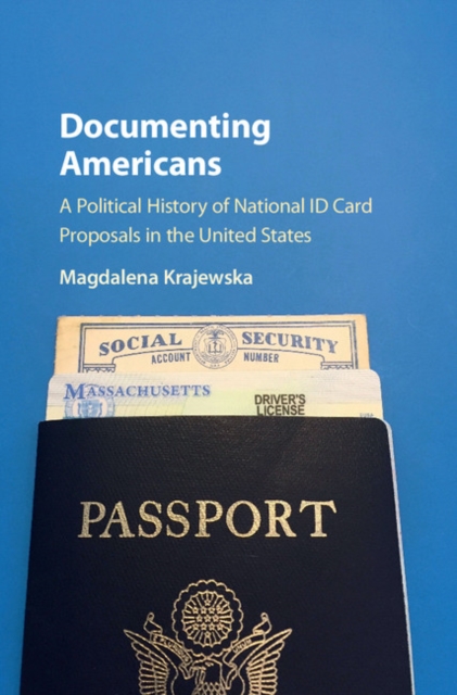 Documenting Americans : A Political History of National ID Card Proposals in the United States, EPUB eBook