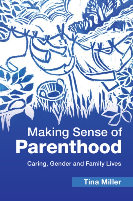 Making Sense of Parenthood : Caring, Gender and Family Lives, PDF eBook