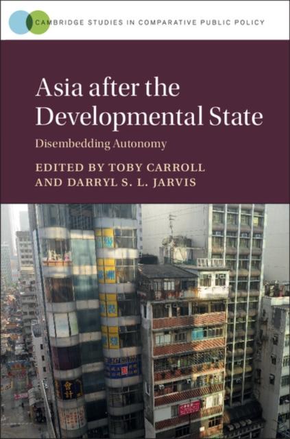 Asia after the Developmental State : Disembedding Autonomy, PDF eBook