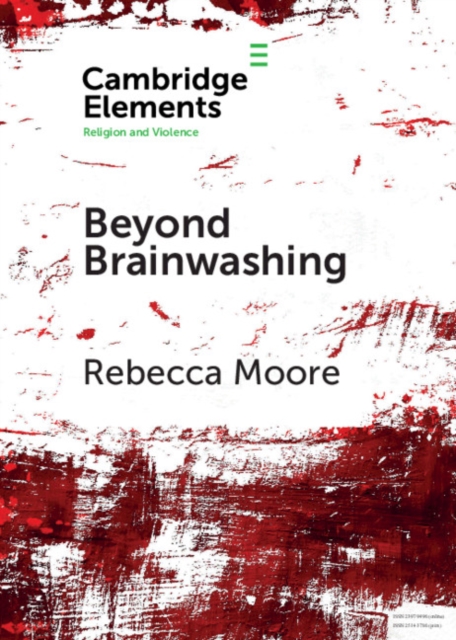 Beyond Brainwashing : Perspectives on Cultic Violence, EPUB eBook