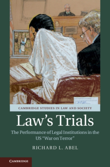 Law's Trials : The Performance of Legal Institutions in the US 'War on Terror', PDF eBook