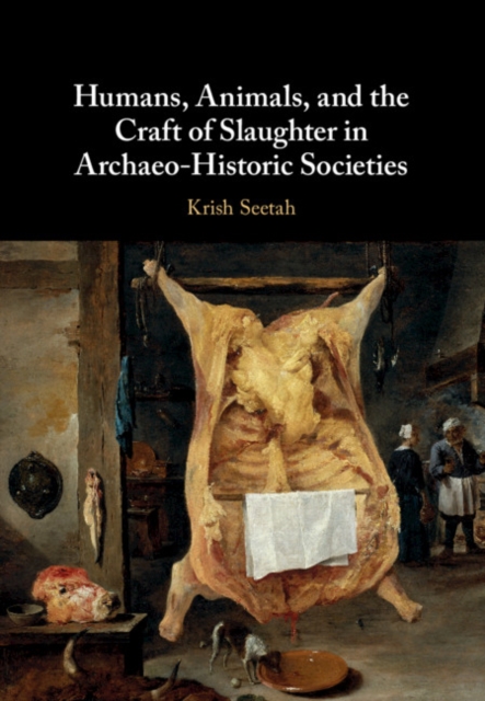Humans, Animals, and the Craft of Slaughter in Archaeo-Historic Societies, EPUB eBook