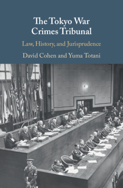 Tokyo War Crimes Tribunal : Law, History, and Jurisprudence, EPUB eBook