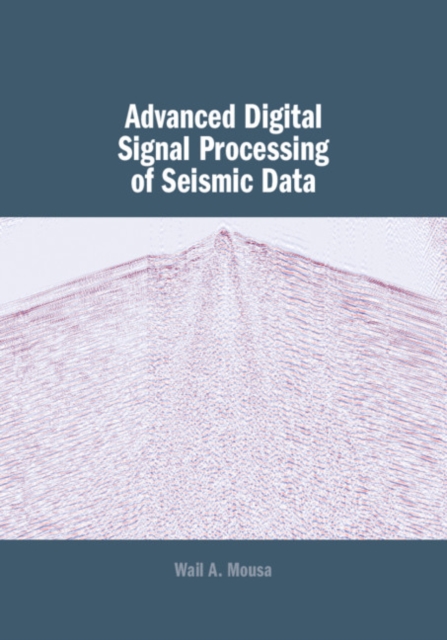 Advanced Digital Signal Processing of Seismic Data, EPUB eBook