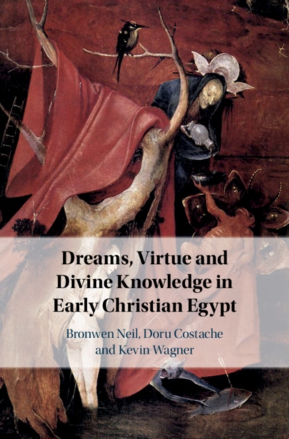 Dreams, Virtue and Divine Knowledge in Early Christian Egypt, PDF eBook